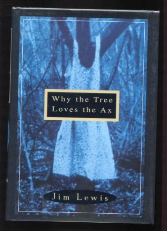Image for Why the Tree Loves the Ax