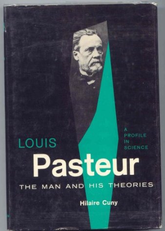 Image for Louis Pasteur. The Man and His Theories.