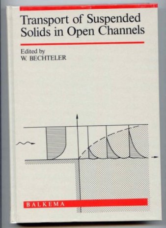 Image for Transport of Suspended Solids in Open Channels : Proceedings of Euromech 192, Munich - Neubibiberg, 11-15 June 1985
