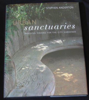 Image for Urban Sanctuaries : Peaceful Havens for the City Gardener