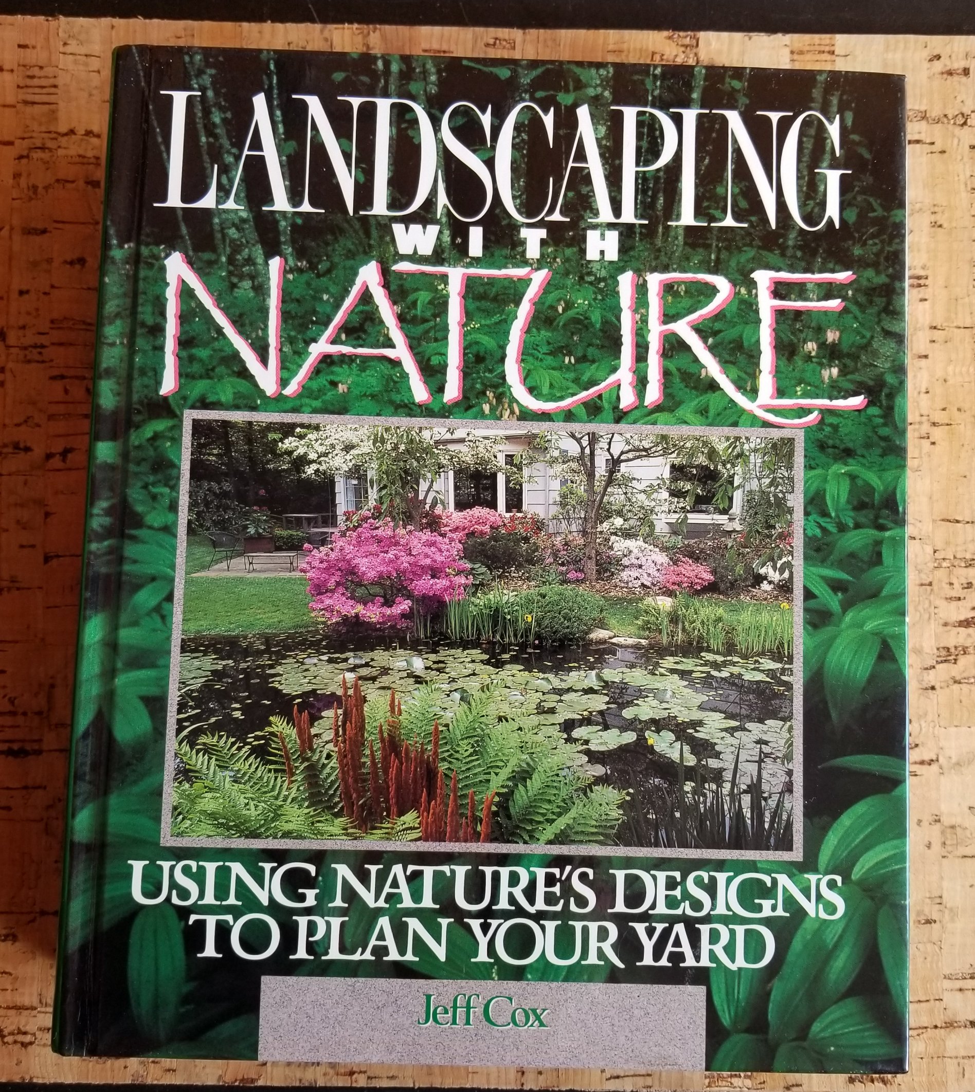 Image for Landscaping With Nature. Using Nature's Design to Plan Your Yard.
