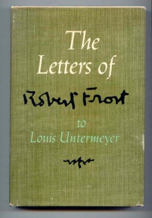 Image for The Letters of Robert Frost to Louis Untermeyer. With Commentary By Louis Untermeyer.